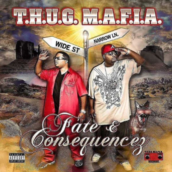 T.H.U.G. M.A.F.I.A. - Fate & Consequencez 2xCD