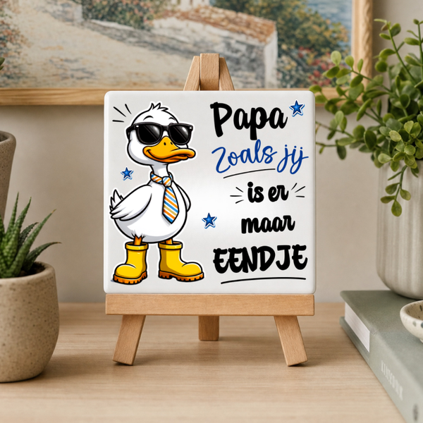 Tegeltje - Papa zoals jij is er maar eendje