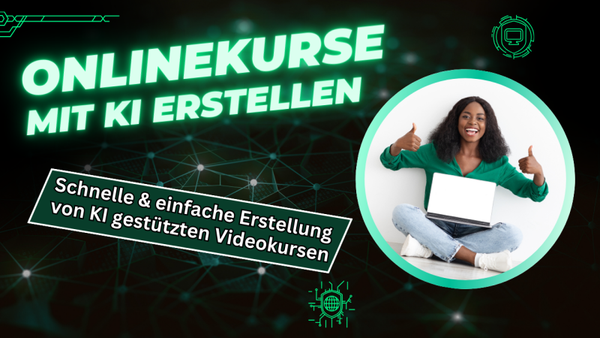 KI Onlinekurs Business Ein Kurs für Einsteiger und Fortgeschrittene!