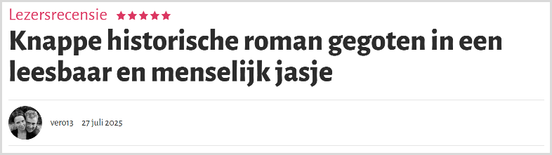 Hebban: Knappe historische roman gegoten in een leesbaar en menselijk jasje