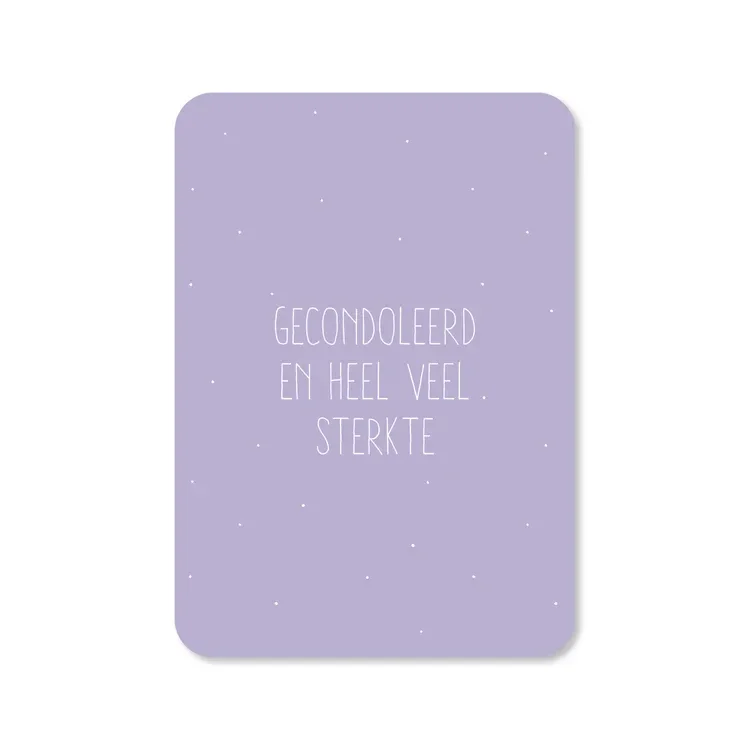Kaart Gecondoleerd en heel veel sterkte