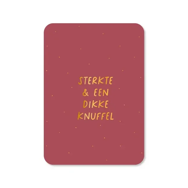 Kaart Sterkte & een dikke knuffel (met goudfolie)