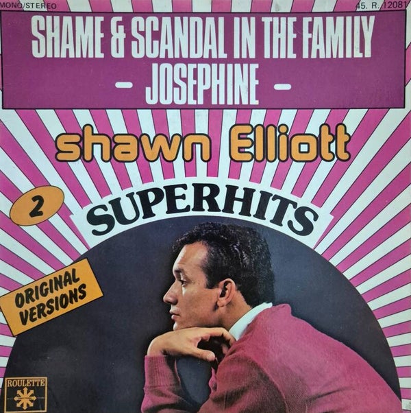 Single - Shawn Elliott – Shame And Scandal In The Family / Josephine
