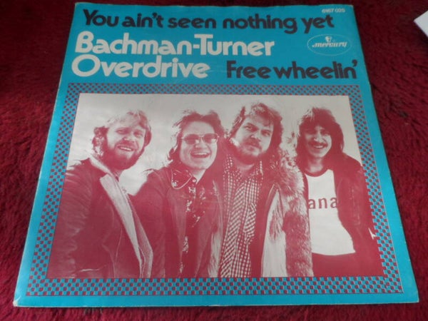 Bachman Turner Overdrive - You ain't seen nothing yet ..