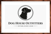 Dog House Outfitters