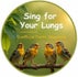Sing For Your Lungs