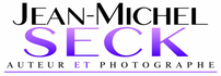 Jean-Michel SECK, auteur et photographe