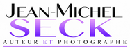Jean-Michel SECK, auteur et photographe