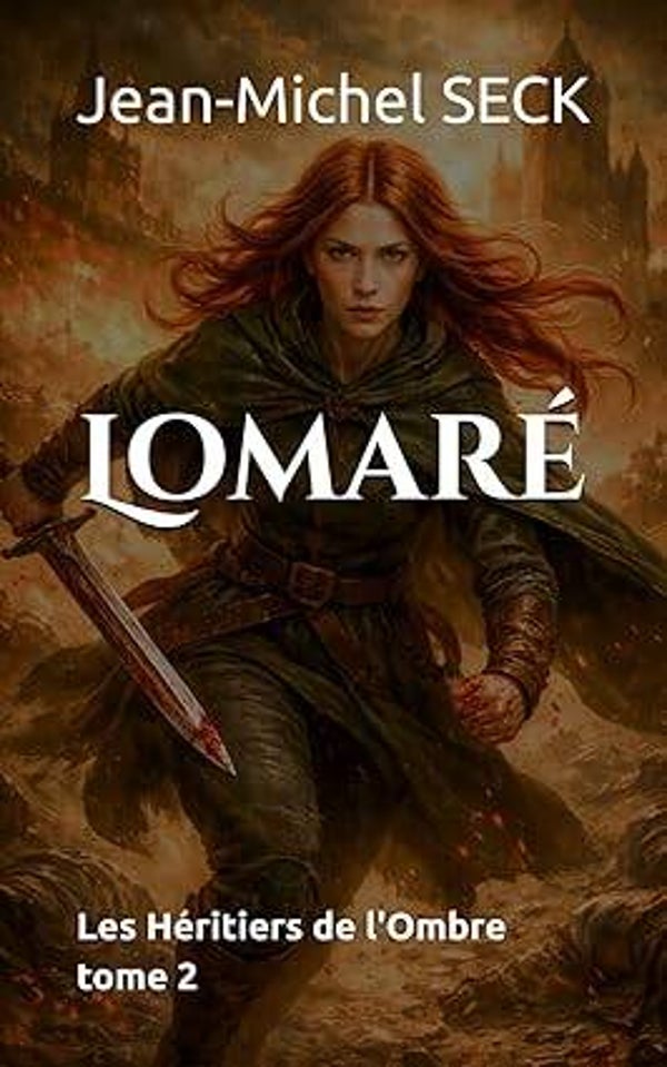 Lomaré - Les Héritiers de l'Ombre - tome 2