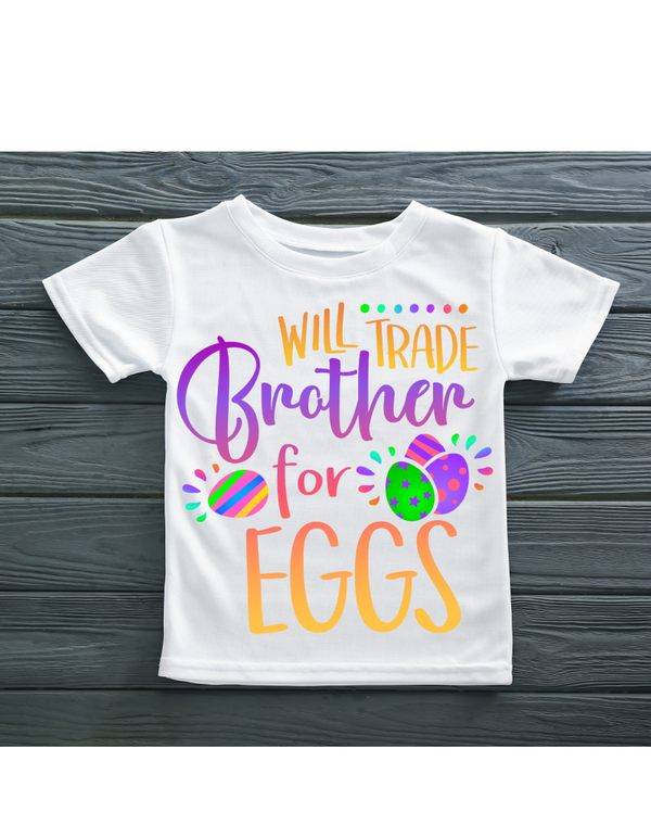 WILL TRADE BROTHER FOR EGGS