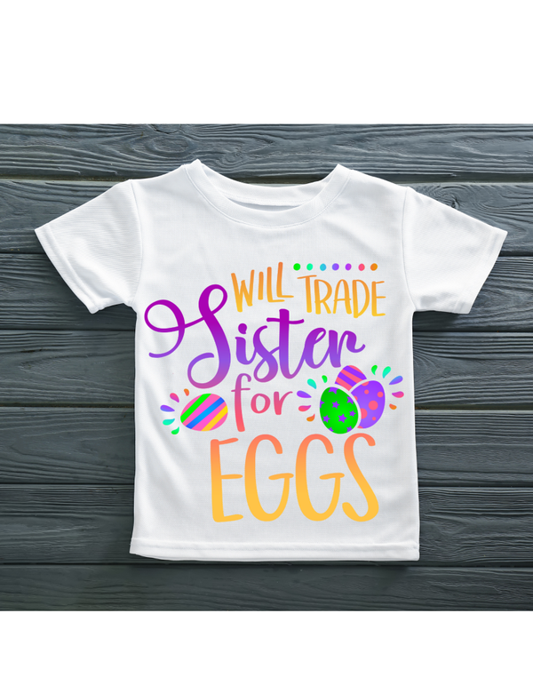WILL TRADE SISTER FOR EGGS