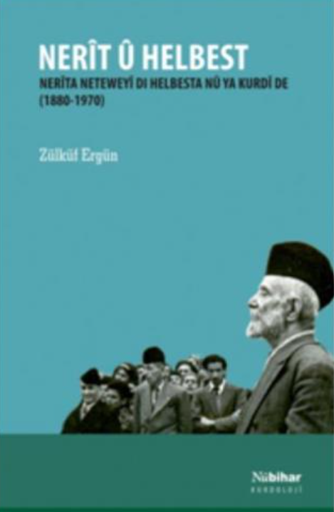 Nerît U Helbest; Nerîta Neteweyî Di Hesbesta Nû Ya Kurdî De (1880-1970)