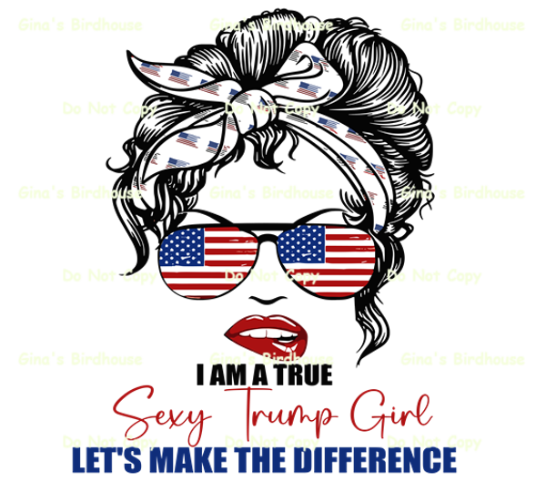 I am a true Sexy Trump Girl.  Let's make the difference