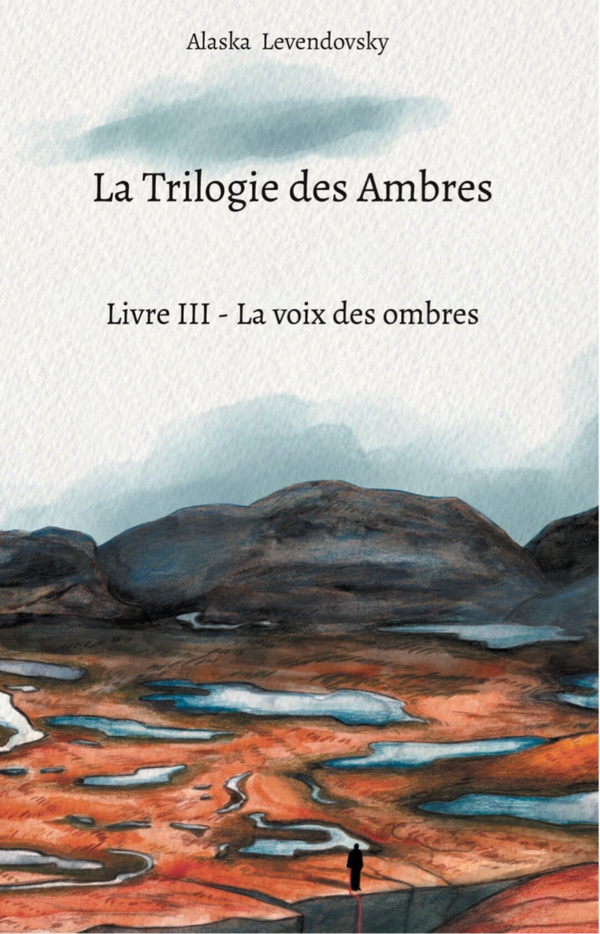 La Trilogie des Ambres Tome III : La voix des ombres