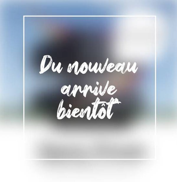 NOUVEAUTE PROCHAINEMENT