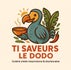 TI SAVEURS LE DODO