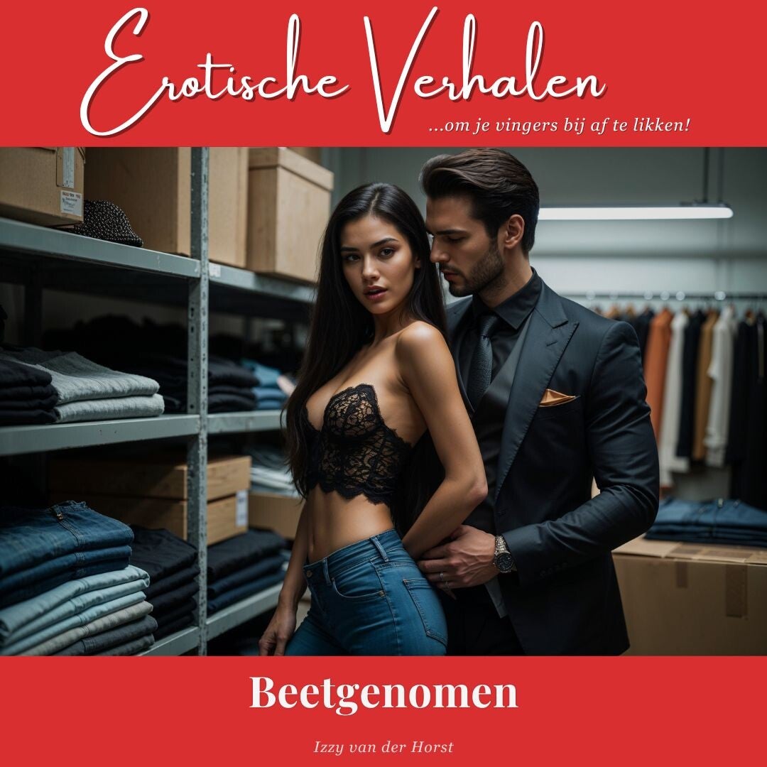 Erotisch verhaal Beetgenomen Izzy van der Horst