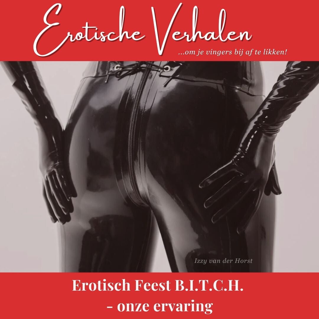 Erotisch feest B.I.T.C.H. ervaring review recensie Hemkade Zaandam sexy fetisj party hetero lesbisch groepsseks