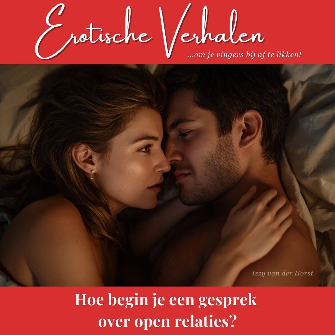 Blog Tips om open relatie swingen te beginnen bespreken met partner communicatie eerlijkheid liefde basis trio