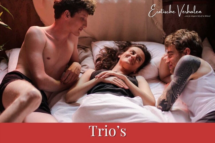 Erotische verhalen over trio's – intieme ervaringen met drie personen – Izzy van der Horst