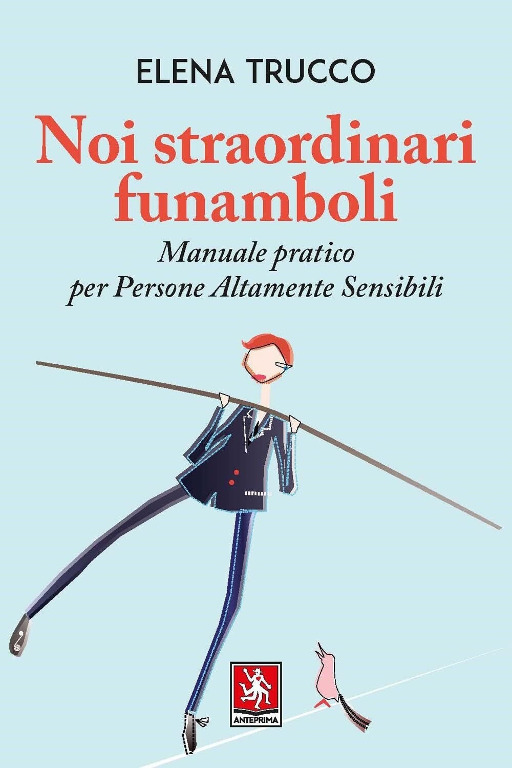 elena trucco noi straordinari funamboli