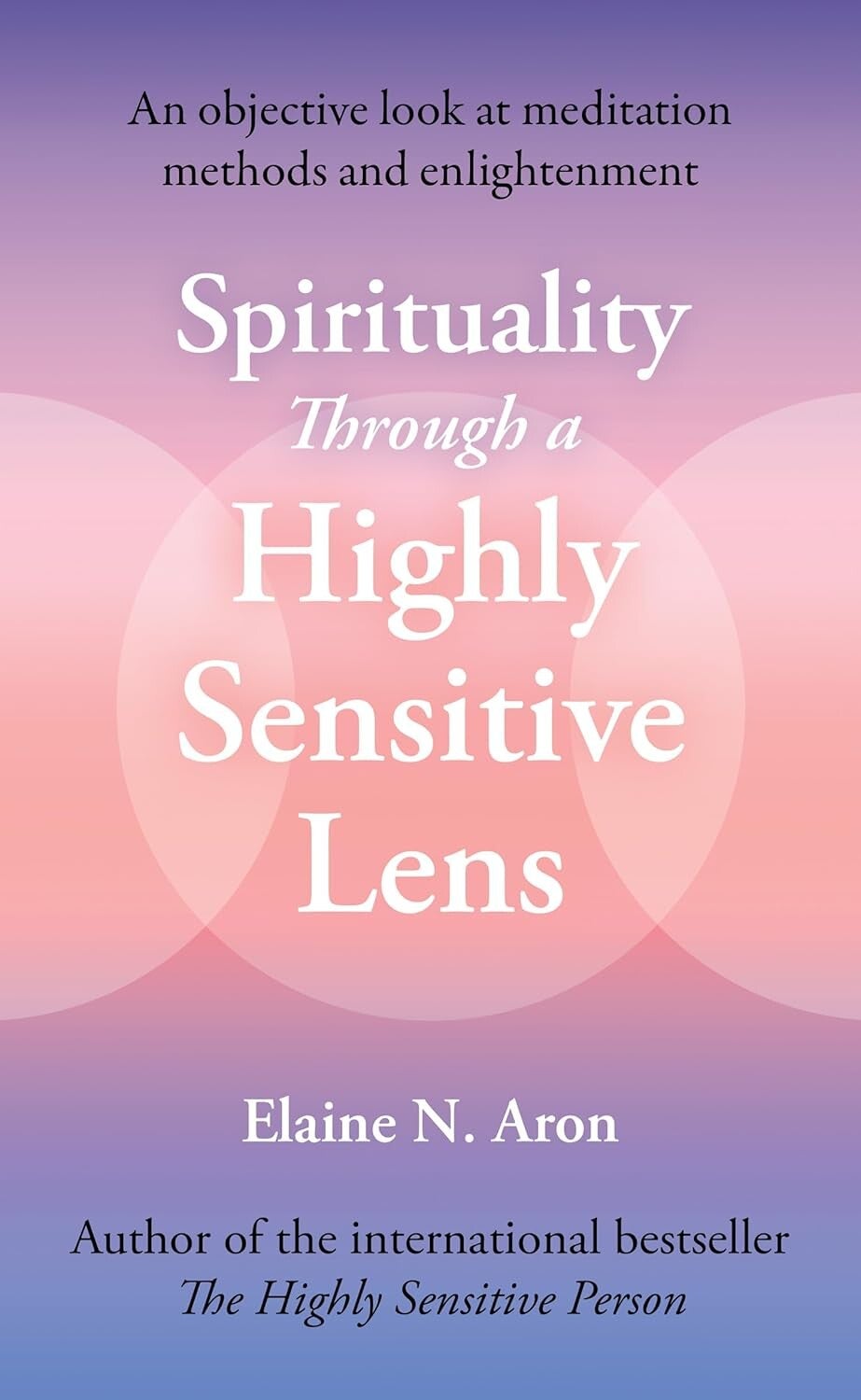 elaine aron spirituality through a highly sensitive lens