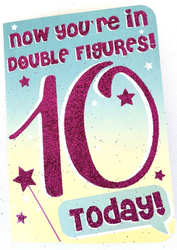 10 - Now you're in double figures!