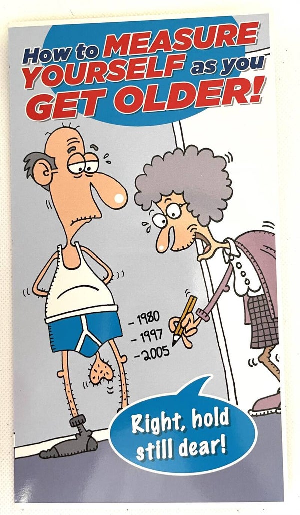 Humour - How to measure yourself as you get older