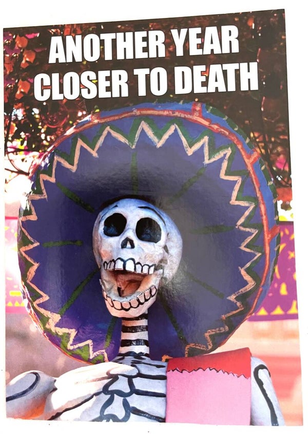 Humour - Another year closer to death
