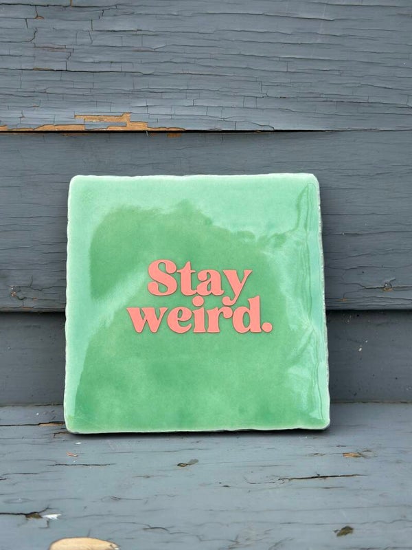 Quote tegeltje - Stay weird - 10x10