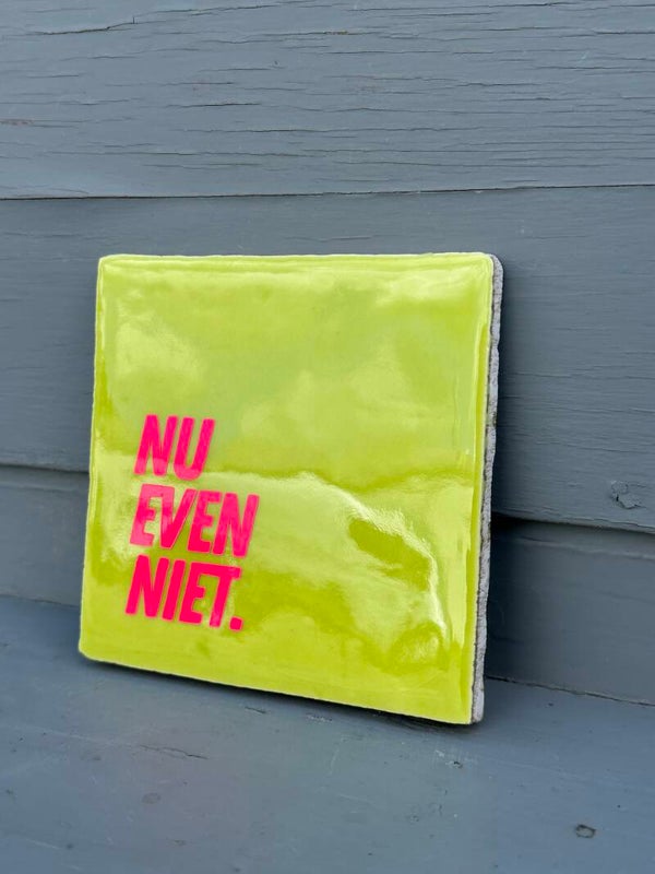 Quote tegeltje - Nu even niet - 10x10