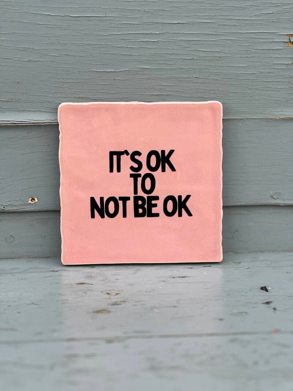 Quote tegeltje - It's oke to not be oke - 13x13
