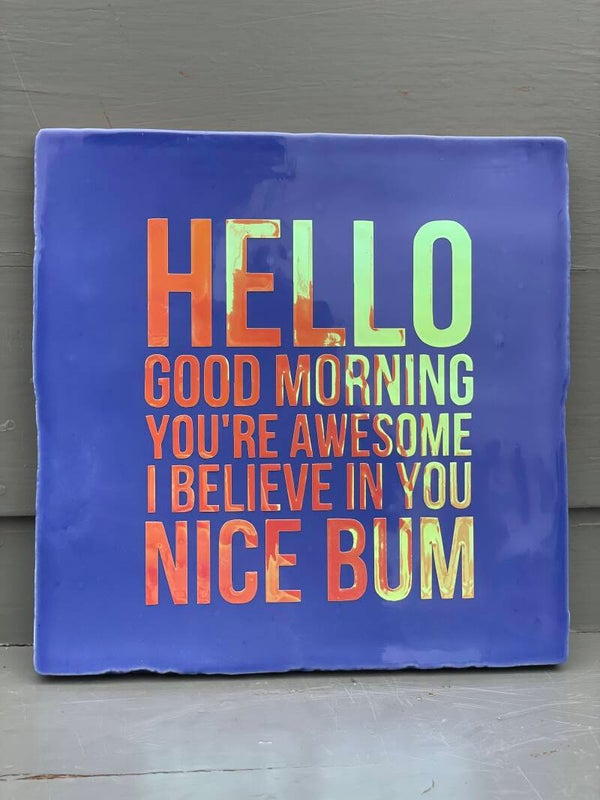 Quote tegeltje - Nice bum - 15x15