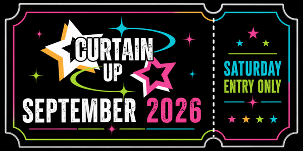 Curtain Up - Saturday Only Ticket