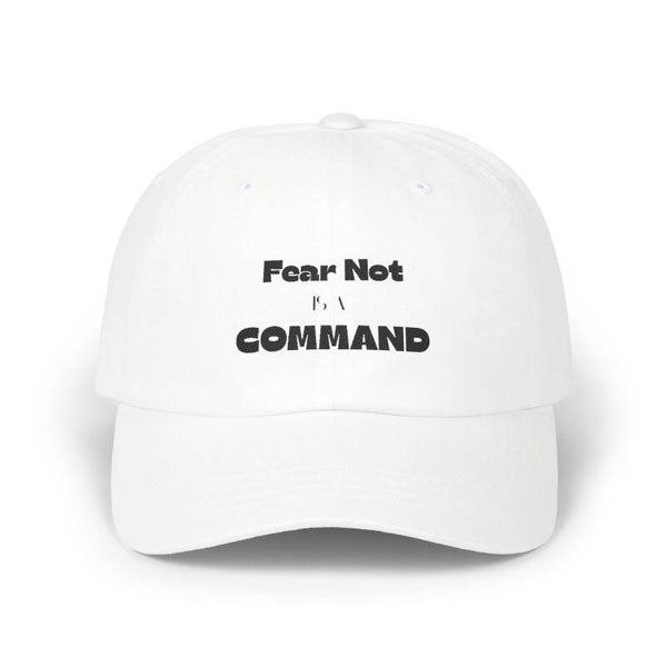 White Fear Not Is A Command Classic Baseball Cap
