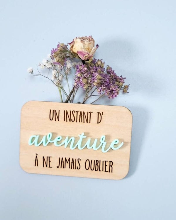 Aimant décoratif en bois – Un instant d'aventure à ne jamais oublier