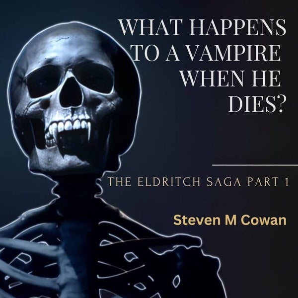 What Happens To A Vampire, When He Dies?