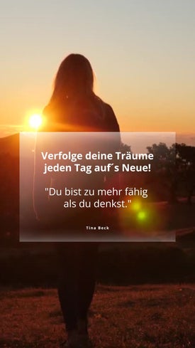 Verfolge Deine Träume!