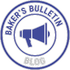 Baker's Bulletin Blog