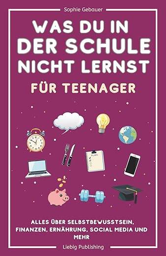 Der Bestseller von Sophie Gebauer jetzt auch für Teenager!  Die Schulzeit ist eine spannende Zeit, in der Teenager viele wichtige Dinge lernen. Doch nicht immer beinhalten Lehrpläne alles, was wichtig fürs Leben ist. Dazu gehören wichtige Fähigkeiten wie 