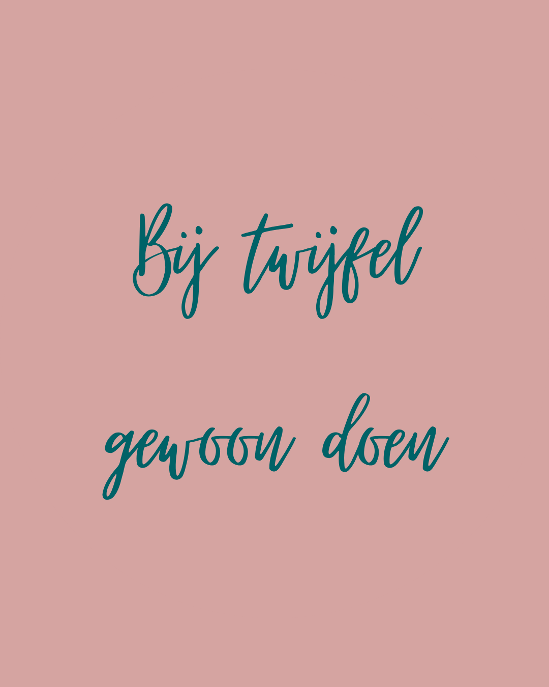 Quote Bij twijfel gewoon doen