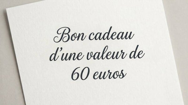 Bon Cadeau d'une valeur de 60 euros