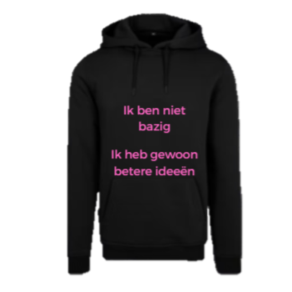Hoodie - Ik ben niet bazig