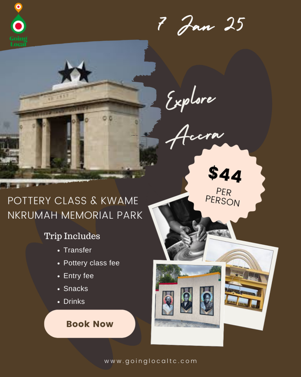 Pottery Class & Kwame Nkrumah Memorial Park