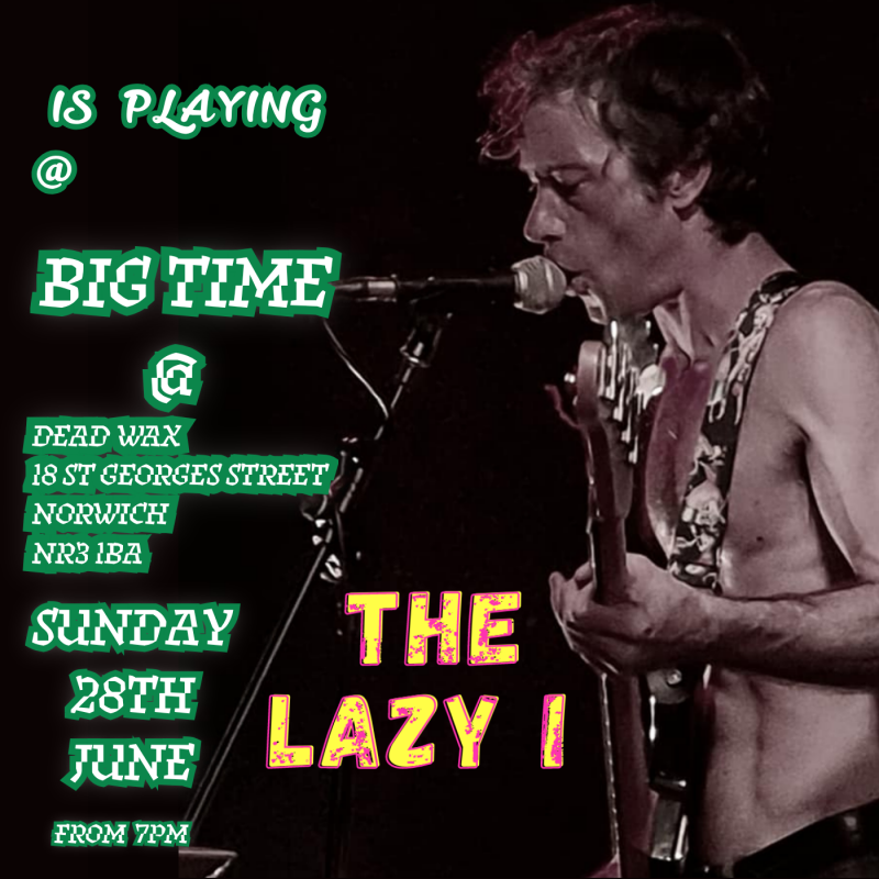 The-lazy-I Gig-guide gigs-in-Norwich gigs-in-Norfolk gigs-in-East-Anglia live-music-Norwich live-music-Norfolk live-music-East-Anglia concerts-near-me what's-on-Norwich what's-on-Norfolk what's-on-East-Anglia weekend-Tonight music-events-in-Norwich music