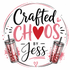 Crafted Chaos By Jess