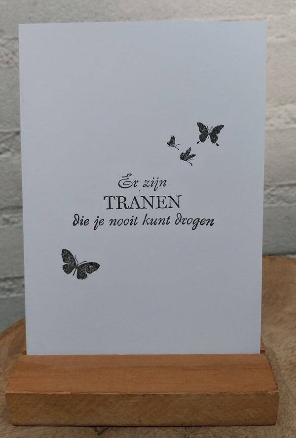 Wenskaart er zijn tranen, die je nooit kunt drogen.
