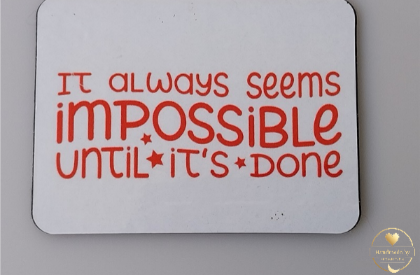 It always seems impossible