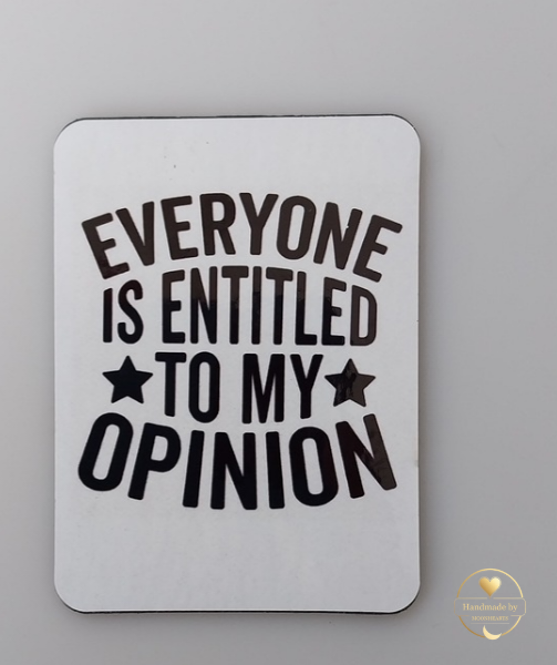 Everyone is entitled to mine opinion