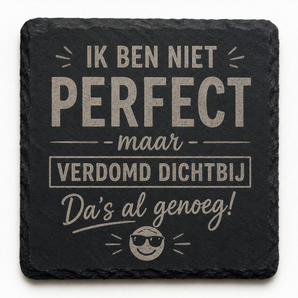 Onderzetter - ik ben niet perfect...